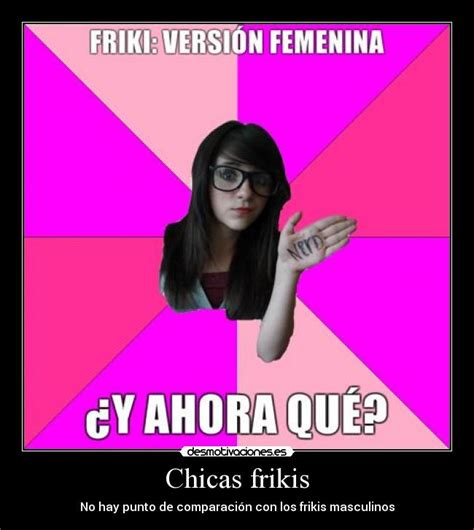 chicas frikis|Chicas frikis frikis